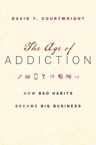 The Age of Addiction: How Bad Habits Became Big Business