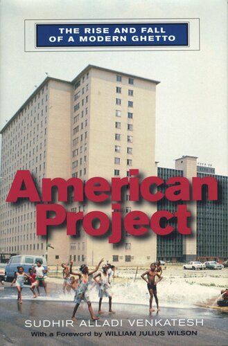 American Project: The Rise and Fall of a Modern Ghetto