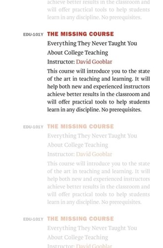 The Missing Course: Everything They Never Taught You about College Teaching