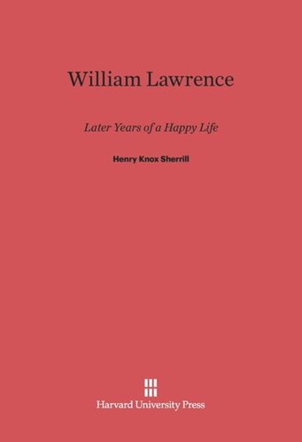 William Lawrence: Later Years of a Happy Life