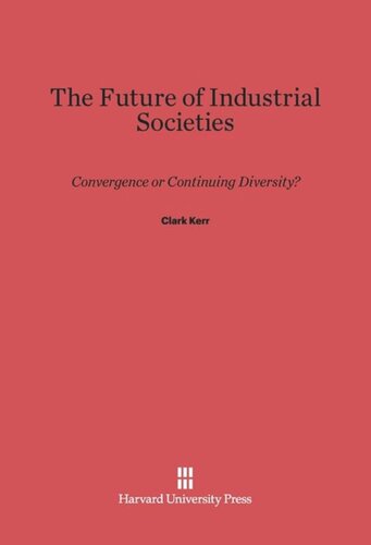 The Future of Industrial Societies: Convergence or Continuing Diversity?