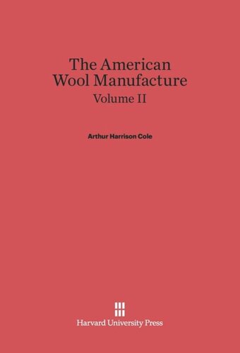 The American Wool Manufacture: Volume II The American Wool Manufacture, Volume II