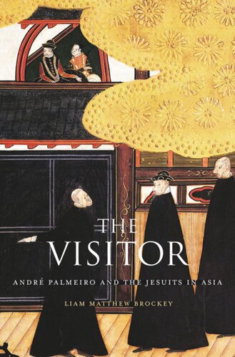 The Visitor: André Palmeiro and the Jesuits in Asia