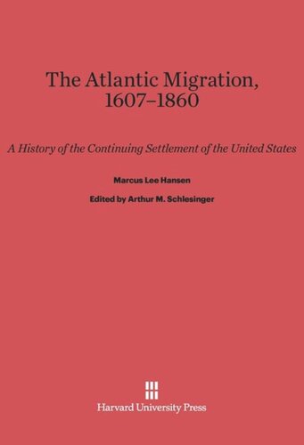 The Atlantic Migration, 1607–1860: A History of the Continuing Settlement of the United States