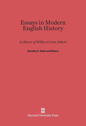 Essays in Modern English History in Honor of Wilbur Cortez Abbott