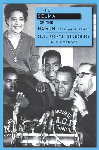 The Selma of the North: Civil Rights Insurgency in Milwaukee