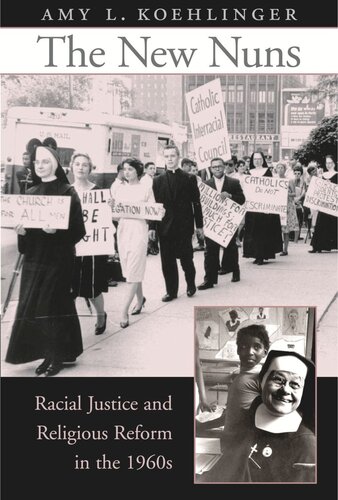 The New Nuns: Racial Justice and Religious Reform in the 1960s