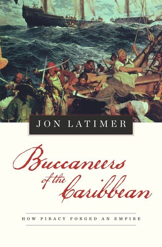 Buccaneers of the Caribbean: How Piracy Forged an Empire