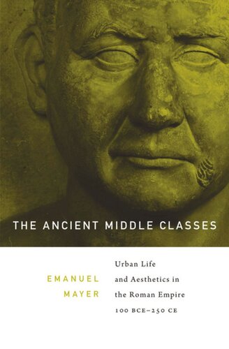 The Ancient Middle Classes: Urban Life and Aesthetics in the Roman Empire, 100 BCE–250 CE