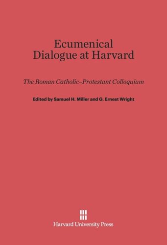 Ecumenical Dialogue at Harvard: The Roman Catholic–Protestant Colloquium