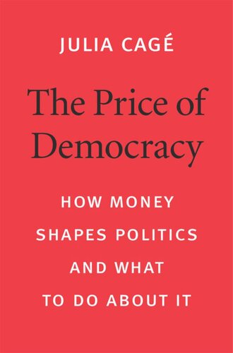 The Price of Democracy: How Money Shapes Politics and What to Do about It