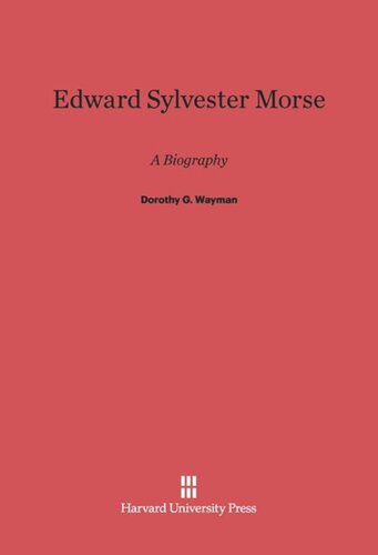 Edward Sylvester Morse: A Biography