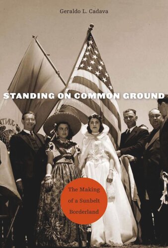 Standing on Common Ground: The Making of a Sunbelt Borderland