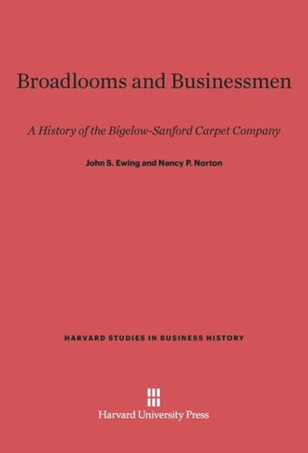 Broadlooms and Businessmen: A History of the Bigelow-Sanford Carpet Company