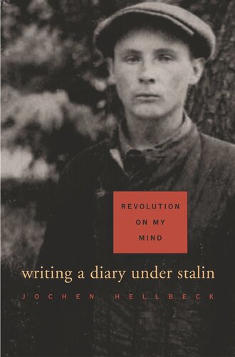 Revolution on My Mind: Writing a Diary under Stalin