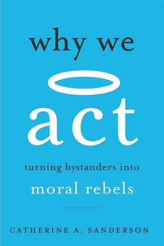 Why We Act: Turning Bystanders into Moral Rebels