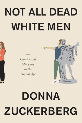 Not All Dead White Men: Classics and Misogyny in the Digital Age