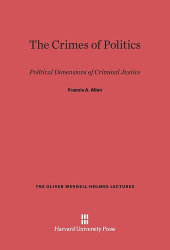 The Crimes of Politics: Political Dimensions of Criminal Justice