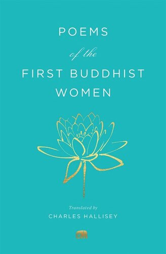 Poems of the First Buddhist Women: A Translation of the Therigatha