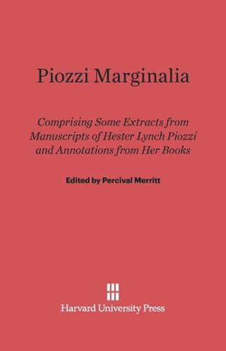 Piozzi Marginalia: Comprising Some Extracts from Manuscripts of Hester Lynch Piozzi and Annotations from Her Books