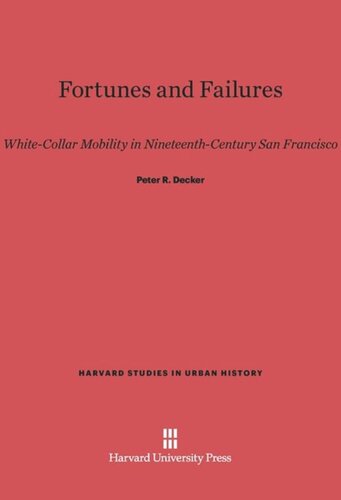 Fortunes and Failures: White-Collar Mobility in Nineteenth-Century San Francisco