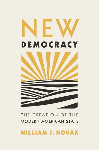 New Democracy: The Creation of the Modern American State