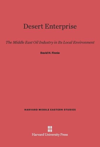 Desert Enterprise: The Middle East Oil Industry in Its Local Environment