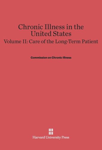 Chronic Illness in the United States: Volume II Chronic Illness in the United States, Volume II: Care of the Long-Term Patient