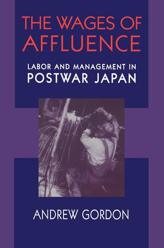 The Wages of Affluence: Labor and Management in Postwar Japan