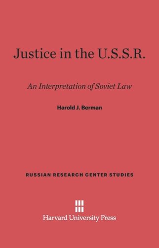 Justice in the U.S.S.R: An Interpretation of the Soviet Law, Revised Edition, Enlarged