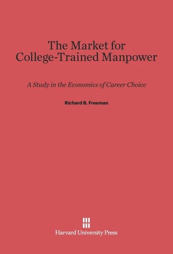 The Market for College-Trained Manpower: A Study in the Economics of Career Choice