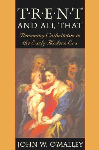 Trent and All That: Renaming Catholicism in the Early Modern Era