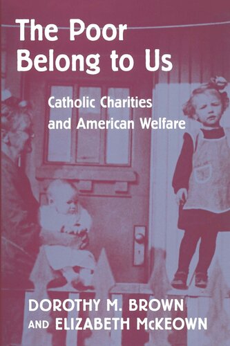 The Poor Belong to Us: Catholic Charities and American Welfare