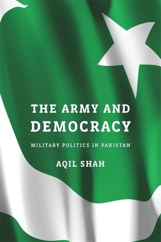 The Army and Democracy: Military Politics in Pakistan