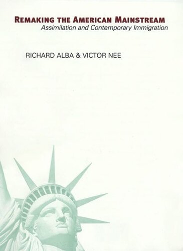 Remaking the American Mainstream: Assimilation and Contemporary Immigration