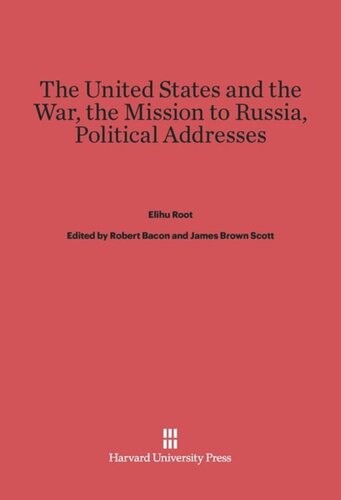 The United States and the War. The Mission to Russia. Political Addresses.