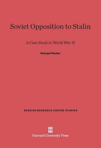 Soviet Opposition to Stalin: A Case Study in World War II