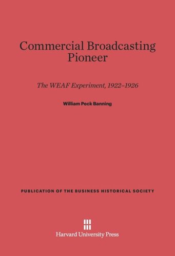 Commercial Broadcasting Pioneer: The WEAF Experiment, 1922–1926