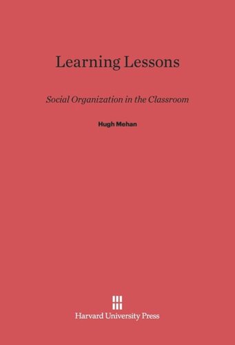 Learning Lessons: Social Organization in the Classroom