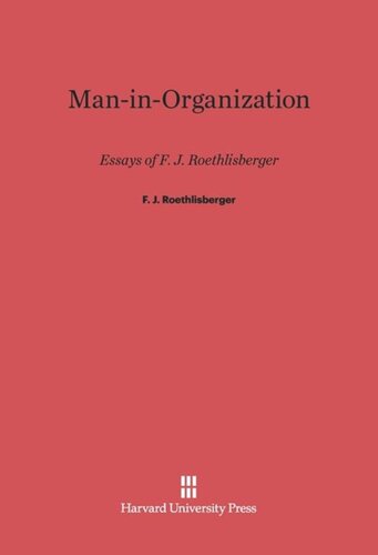 Man-in-Organization: Essays of F. J. Roethlisberger