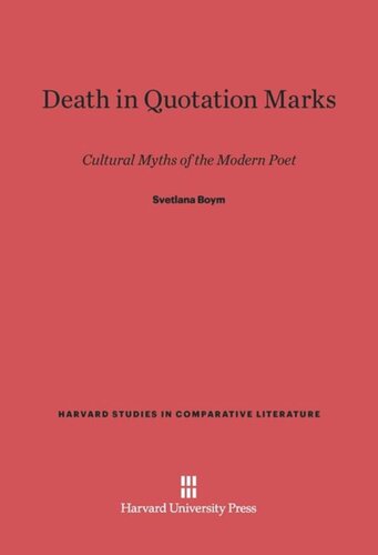 Death in Quotation Marks: Cultural Myths of the Modern Poet