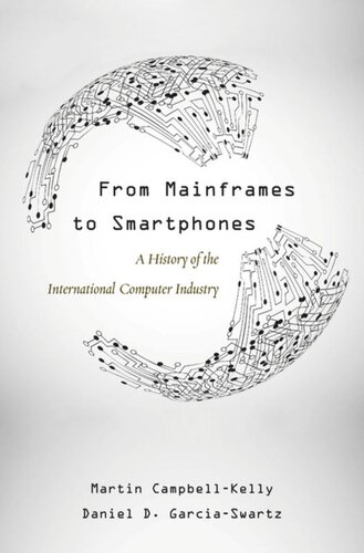 From Mainframes to Smartphones: A History of the International Computer Industry