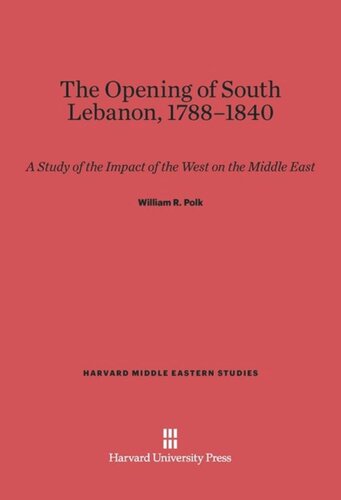 The Opening of South Lebanon, 1788-1840: A Study of the Impact of the West on the Middle East