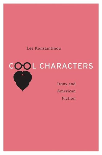 Cool Characters: Irony and American Fiction