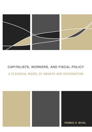 Capitalists, Workers, and Fiscal Policy: A Classical Model of Growth and Distribution