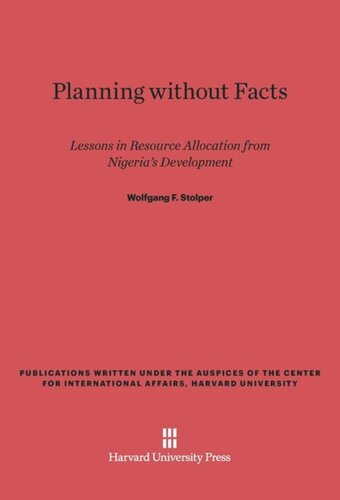 Planning without Facts: Lessons in Resource Allocation from Nigeria’s Development, With an Input–Output Analysis of the Nigerian Economy, 1959–60