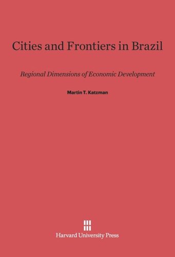 Cities and Frontiers in Brazil: Regional Dimensions of Economic Development