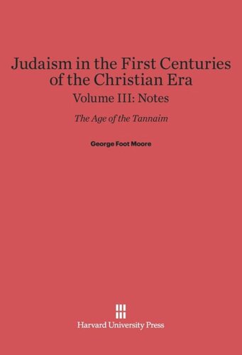 Judaism in the First Centuries of the Christian Era: Volume III Judaism in the First Centuries of the Christian Era: The Age of the Tannaim, Volume III