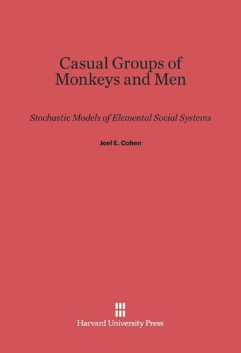 Casual Groups of Monkeys and Men: Stochastic Models of Elemental Social Systems