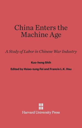 China Enters The Machine Age: A Study of Labor in Chinese War Industry